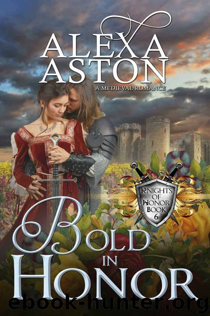Bold in Honor (Knights of Honor Book 6) by Alexa Aston & Dragonblade Publishing