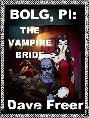 Bolg, PI: The Vampire Bride by Dave Freer