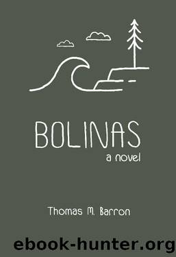 Bolinas: a novel (Bocas Trilogy Book 3) by Thomas M. Barron