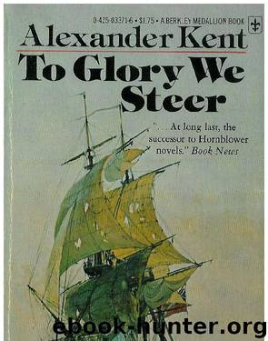 Bolitho #07 - To Glory We Steer by Alexander Kent