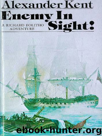 Bolitho #12 - Enemy In Sight! by Alexander Kent