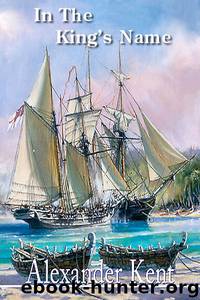 Bolitho #30 - In The King's Name by Alexander Kent