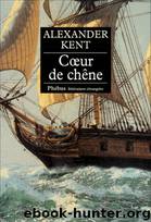 Bolitho T28- Coeur de Chene by Kent Alexander