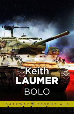 Bolo: The Annals of the Dinochrome Brigade by Keith Laumer