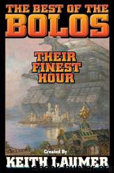 Bolos: Their Finest Hour by Keith Laumer