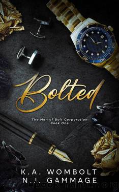 Bolted: A Forbidden Workplace Billionaire Romance Novel (The Men of Bolt Corporation Book One) by K.A. Wombolt & N.J. Gammage