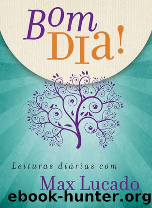 Bom dia! by Max Lucado
