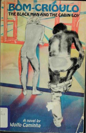 Bom-crioulo - The Black Man and the Cabin Boy by Adolfo Caminha