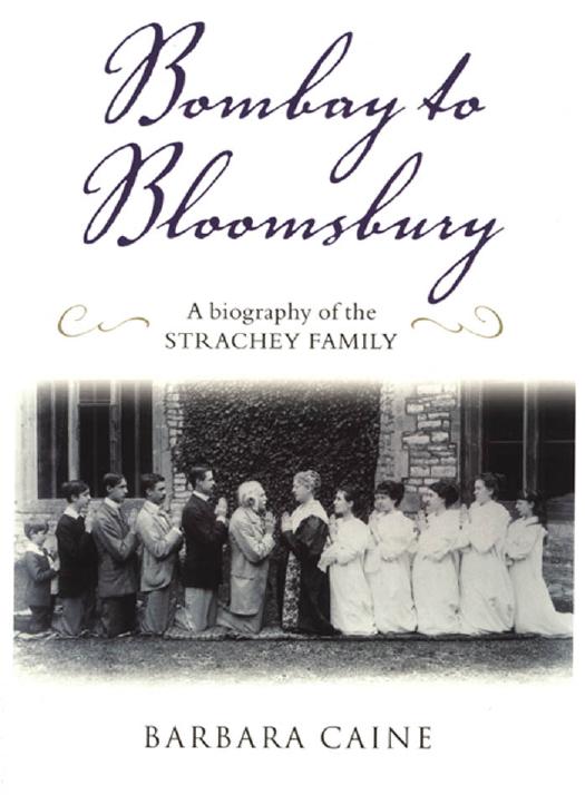 Bombay to Bloomsbury: A Biography of the Strachey Family by Barbara Caine