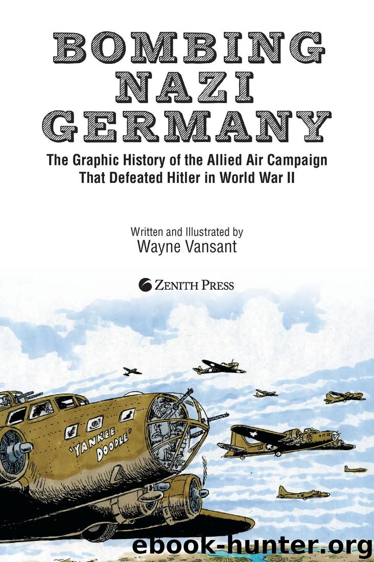 Bombing Nazi Germany (Zenith Graphic Histories) by Wayne Vansant