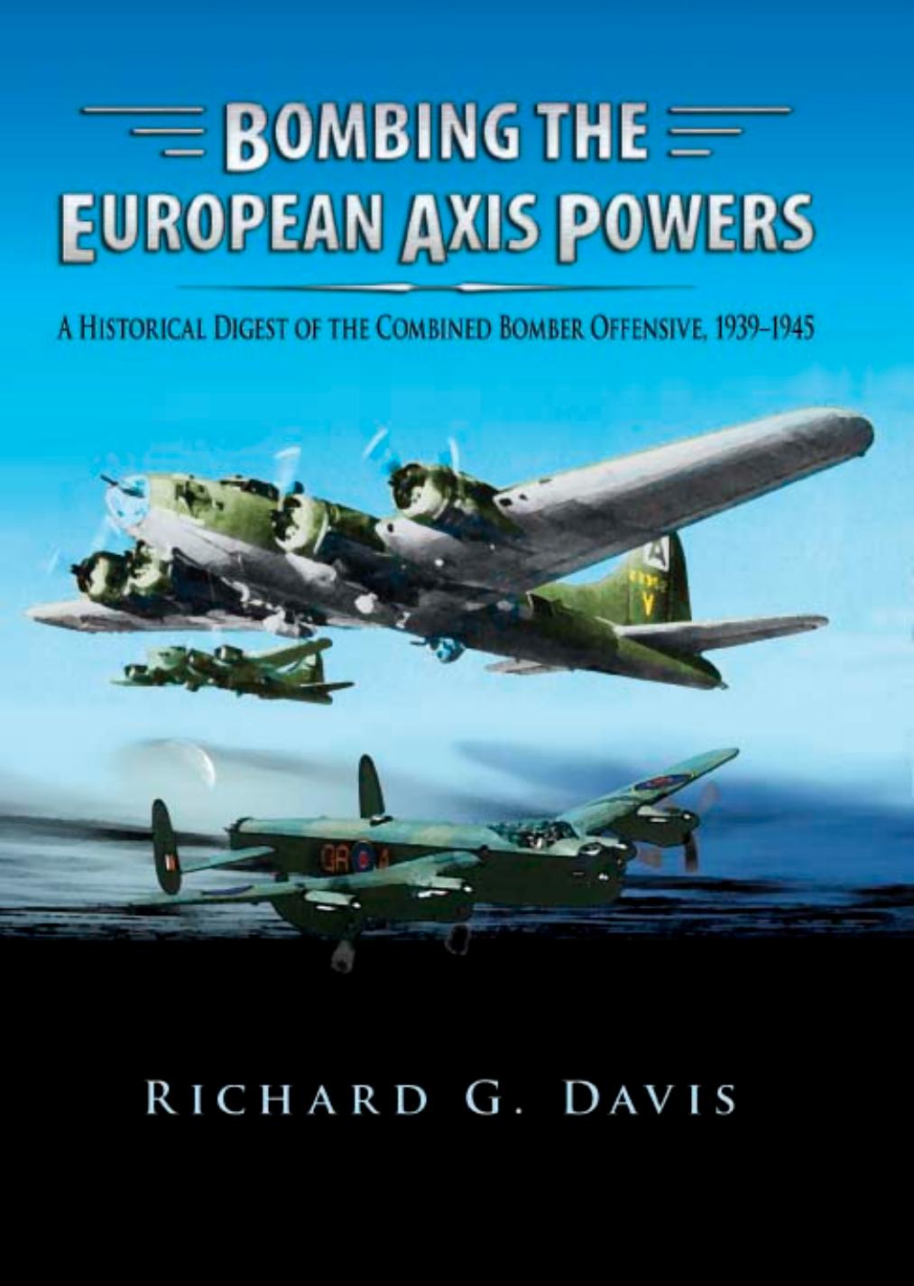 Bombing the European Axis Powers by Richard G. Davis
