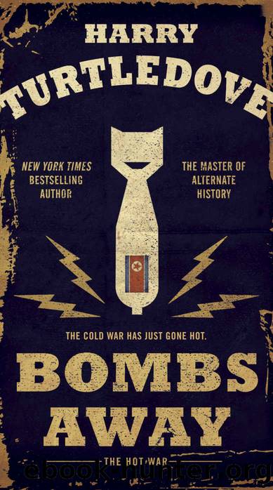 Bombs Away: The Hot War (Hot War, The) by Harry Turtledove