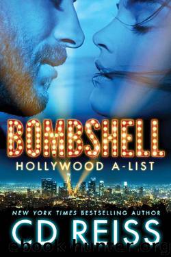 Bombshell (Hollywood A-List Book 1) by CD Reiss