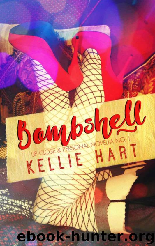 Bombshell (Up-Close and Personal Novella Book 1) by Hart Kellie & Hart Kellie