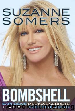 Bombshell: Explosive Medical Secrets That Will Redefine Aging by Suzanne Somers