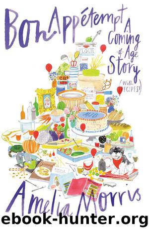 Bon Appetempt: A Coming-of-Age Story (with Recipes!) by Morris Amelia