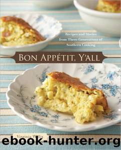 Bon Appetit, Y'all: Recipes and Stories From Three Generations of Southern Cooking by Virginia Willis; Ellen Silverman