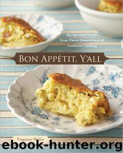Bon Appetit, Y'all: Recipes and Stories From Three Generations of Southern Cooking by Virginia Willis;Ellen Silverman