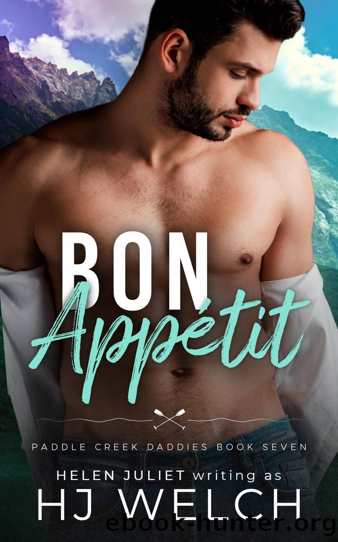 Bon Appetit: An MMM Daddy Romance (Paddle Creek Daddies Book 7) by HJ Welch & Helen Juliet