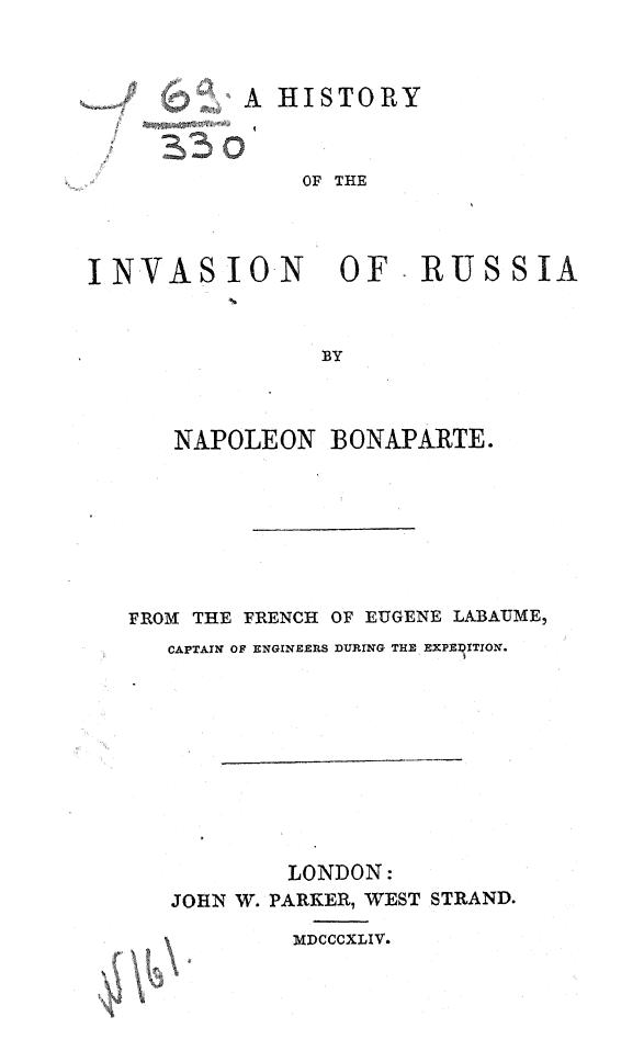 Bonaparte, BY Napoleon Bonaparte - A history of the invasion of russia by 1844