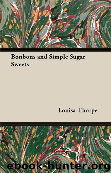 Bonbons and Simple Sugar Sweets by louisa thorpe