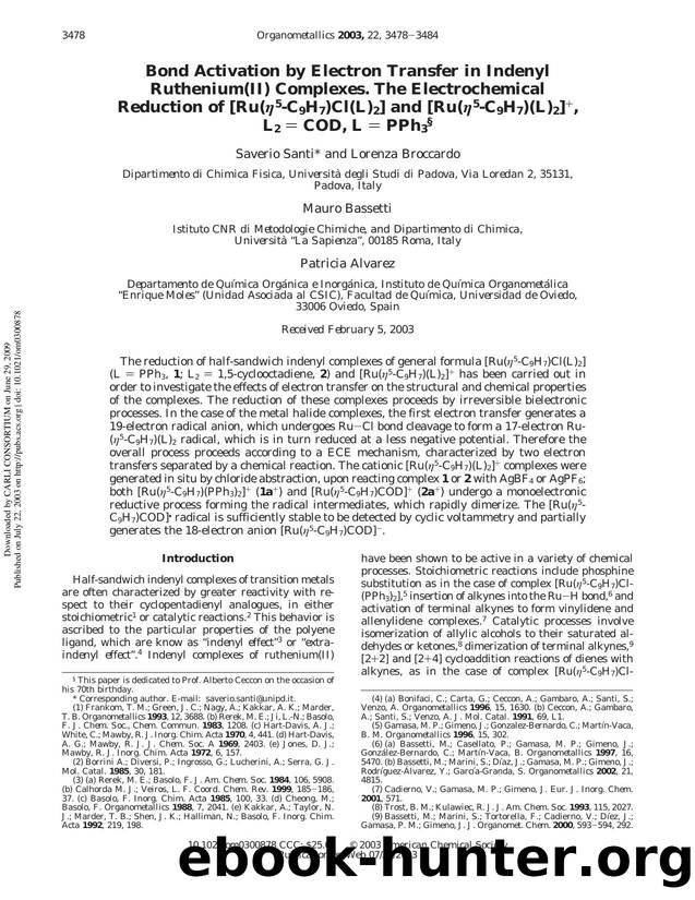 Bond Activation by Electron Transfer in Indenyl Ruthenium(II) Complexes. The Electrochemical Reduction of [Ru(eta5-C9H7)Cl(L)2] and [Ru(eta5-C9H7)(L)2]+, L2 = COD, L = PPh3s by Saverio Santi* & Lorenza Broccardo Mauro Bassetti Patricia Alvarez