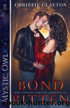 Bond Bitten (The Bonded Vampire Chronicles Book 1) by Christie Clayton