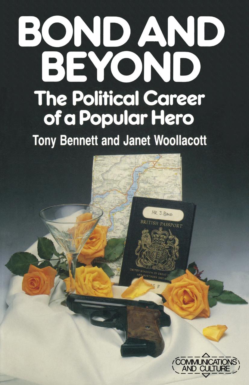 Bond and Beyond: The Political Career of a Popular Hero by Tony Bennett Janet Woollacott (auth.)