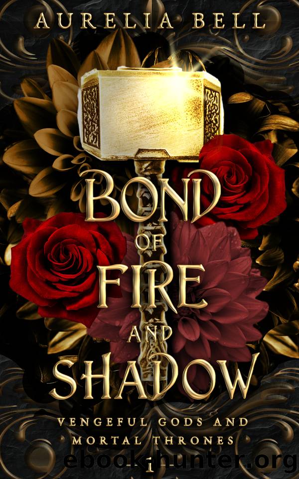 Bond of Fire and Shadow: An Epic Romantic Fantasy (Vengeful Gods and Mortal Thrones Book 1) by Aurelia Bell