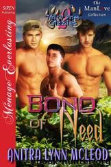 Bond of Need [Trinity Pines Grizzlies 2] (Siren Publishing Ménage Everlasting ManLove) by Anitra Lynn McLeod