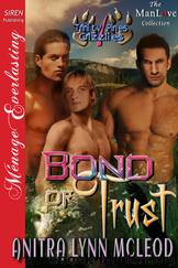 Bond of Trust [Trinity Pines Grizzlies 1] (Siren Publishing Ménage Everlasting ManLove) by Anitra Lynn McLeod