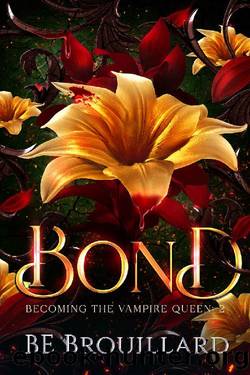 Bond: Becoming the Vampire Queen by BE Brouillard