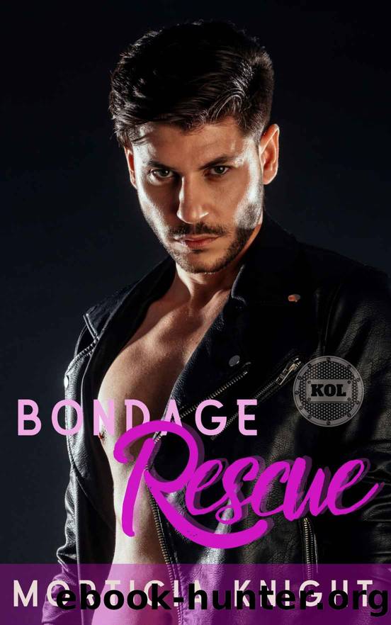 Bondage Rescue: An MM BDSM Romance by Morticia Knight