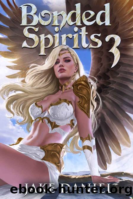 Bonded Spirits: Book Three by Daniel Jake