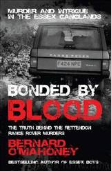 Bonded by Blood: Murder and Intrigue in the Essex Ganglands by Bernard O'Mahoney