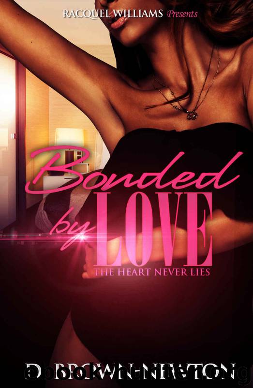 Bonded by Love, the Heart Never Lies by D. Brown- Newton & Aleya Mishel