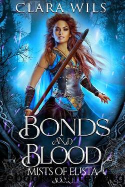 Bonds and Blood: An Epic Fantasy Reverse Harem (The Mists of Elista Trilogy Book 1) by Clara Wils