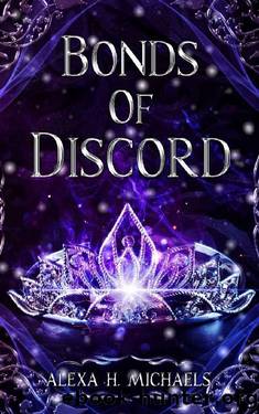 Bonds of Discord: A Tragic Fairy Tale Prequel Novella (The Forest of Denae) by Alexa Michaels & Alexa H. Michaels