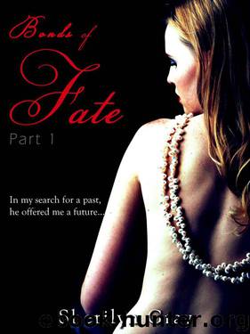 Bonds of Fate - Part 1 (An Erotic Romance) by Gray Sherilyn
