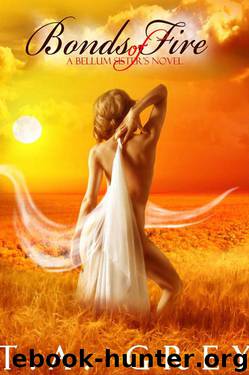 Bonds of Fire: The Bellum Sisters 2 (paranormal erotic romance) by Grey T. A