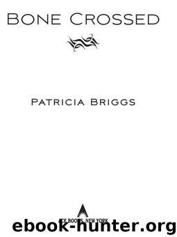 Bone Crossed (Mercy Thompson, Book 4) by Patricia Briggs