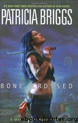 Bone Crossed: Mercy Thompson, Book 4 by Patricia Briggs