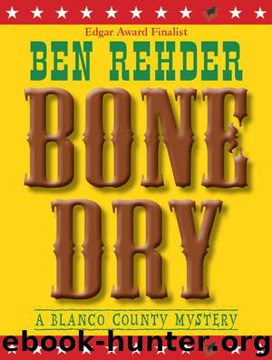 Bone Dry (Blanco County Mysteries) by Rehder Ben