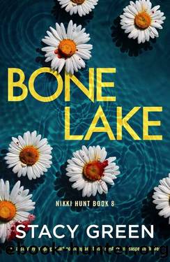 Bone Lake: An absolutely gripping, heart-pounding and twisty mystery and suspense thriller (Nikki Hunt Book 8) by Stacy Green