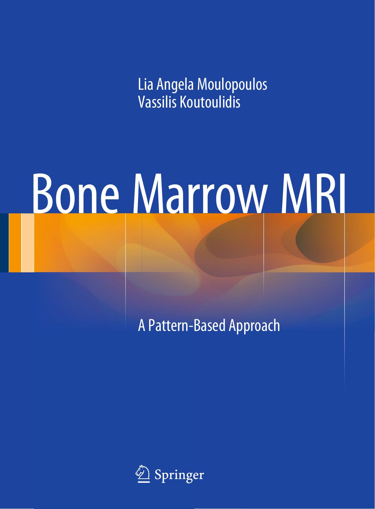Bone Marrow MRI: A Pattern-Based Approach (Repost) by Lia Angela Moulopoulos