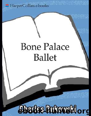 Bone Palace Ballet by Charles Bukowski