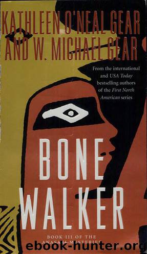 Bone Walker: Book III of the Anasazi Mysteries by Kathleen O'Neal Gear & W. Michael Gear