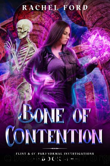 Bone of Contention (Flint & Co Paranormal Investigations Book 4) by Rachel Ford