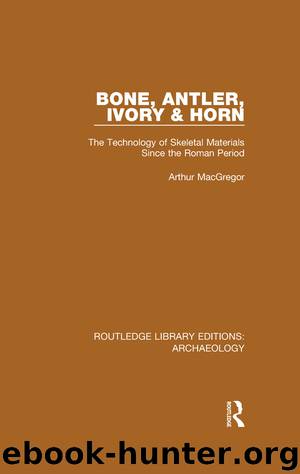 Bone, Antler, Ivory and Horn by Arthur MacGregor