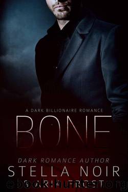 Bone: A Dark Billionaire Romance (With bonus book Exhibit!) by Noir Stella & Frost Aria